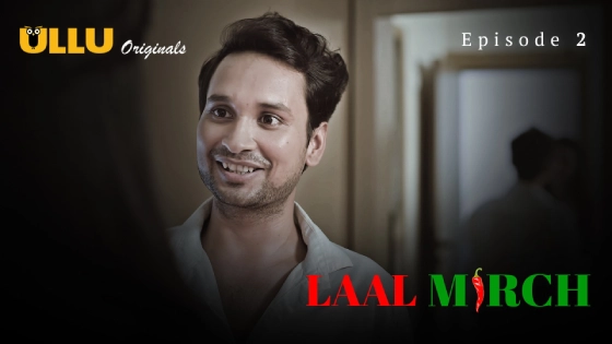 Laal Mirch Episode 2 Hot Web Series