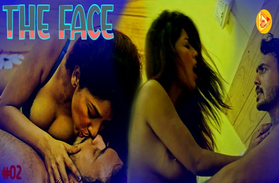 The Face Episode 2 Hot Web Series