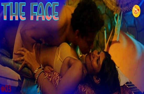 The Face Episode 3 Hot Web Series