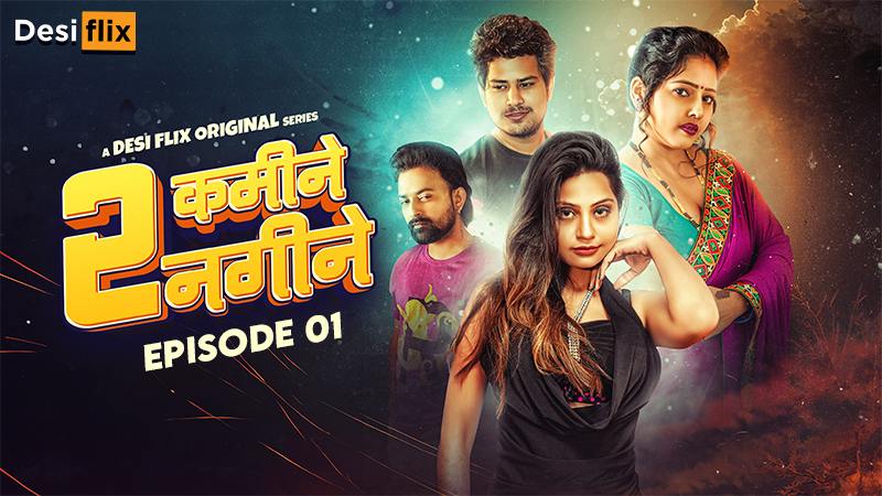 2 Kamine Nagine Episode 1 Hindi Hot Web Series