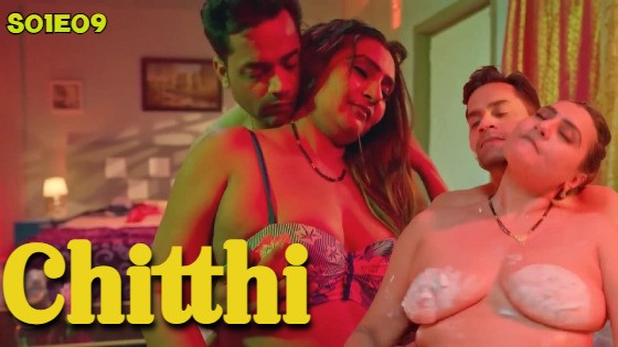Chitthi Episode 9 Hot Web Series