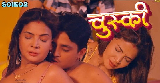 Chuski Episode 2 Hindi Hot Web Series
