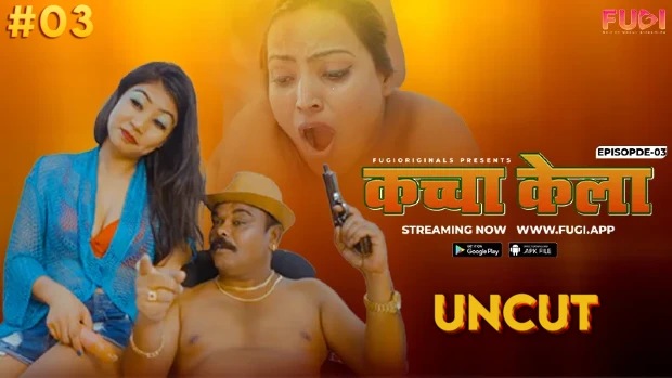 Kacha Kela Episode 3 Hot Web Series