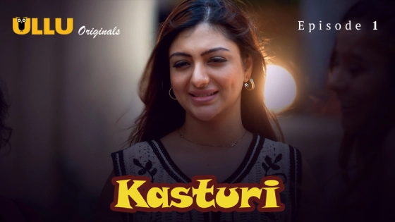 Kasturi Part 1 Episode 1 Hindi Hot Web Series