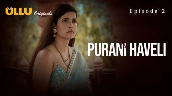 Purani Haveli Part 1 Episode 2 Hindi Hot Web Series