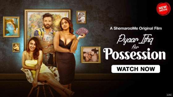 Pyaar Ishq Aur Possession Hindi Full Hot Movie