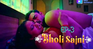 Bholi Sajni Episode 3 Hindi Hot Web Series