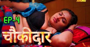 Chowkidar Episode 4 Hindi Hot Web Series