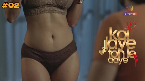Koi Jaye Toh Le Aaye Part 1 Season 1 Episode 2 Hindi Hot Web Series