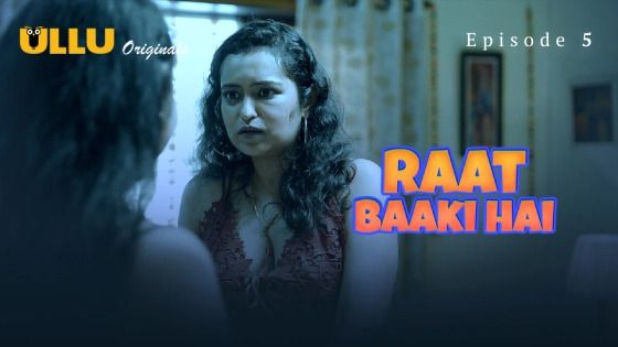 Raat Baaki Hai Part 2 Episode 5 Hindi Hot Web Series