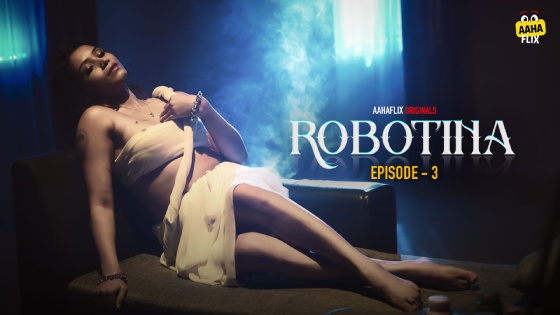 Robotina Episode 3 Hindi Hot Web Series
