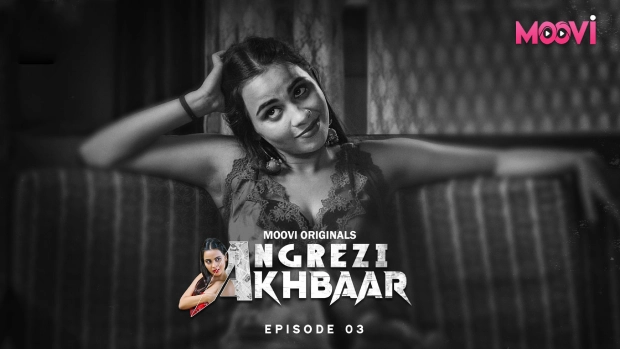Angrezi Akhbaar Episode 3 Hot Web Series
