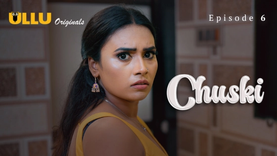 Chuski Part 2 Episode 6 Hindi Hot Web Series