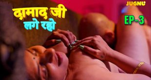 Damad Ji Lage Raho Episode 3 Hot Web Series