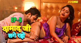 Damad Ji Lage Raho Episode 5 Hot Web Series