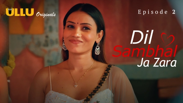 Dil Sambhal Ja Zara Part 1 Episode 2 Hot Web Series