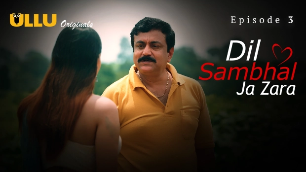 Dil Sambhal Ja Zara Part 1 Episode 3 Hot Web Series