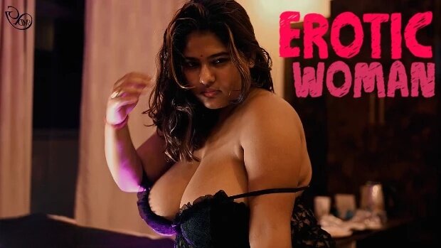 Erotic Woman Hindi Hot Short Film