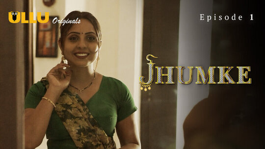 Jhumke Episode 1 Hot Web Series
