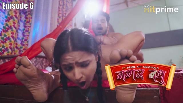 Nagarvadhu Episode 6 Hindi Hot Web Series