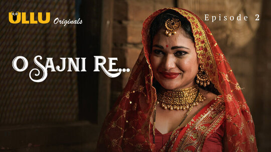 O Sajni Re Part 1 Episode 2 Hot Web Series