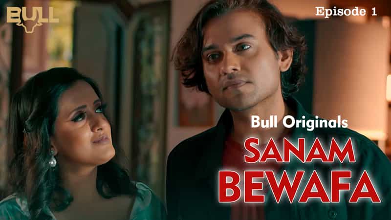 Sanam Bewafa Episode 1 Hot Web Series