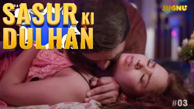 Sasur Ki Dulhan Episode 3 Hot Web Series