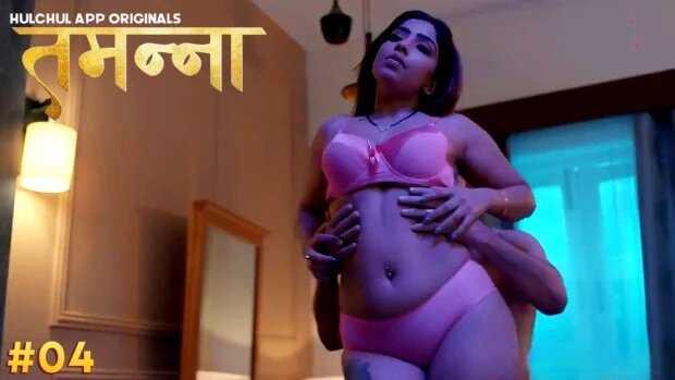 Tammana Episode 4 Hot Web Series