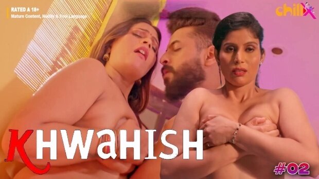 Khwahish Episode 2 Hot Web Series