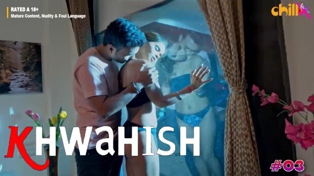 Khwahish Episode 3 Hot Web Series