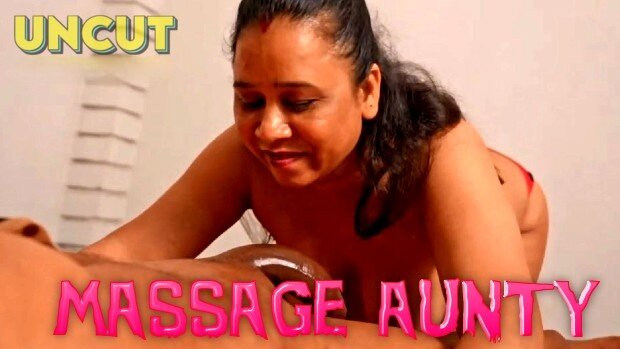 Massage Aunty Uncut Hot Short Film