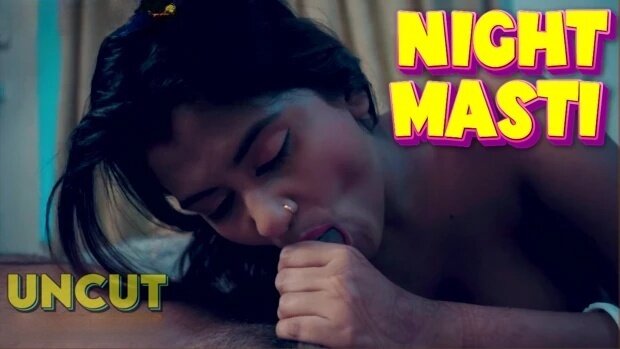 Night Masti Uncut Hindi Hot Short Film