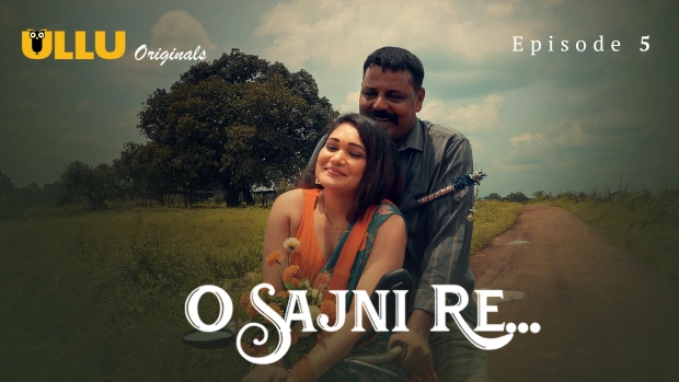 O Sajni Re Part 2 Episode 5 Hot Web Series