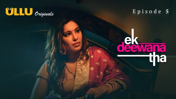 Ek Deewana Tha Part 2 Episode 5 Hot Web Series
