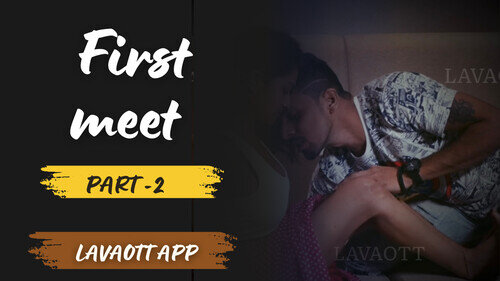 First Meet Episode 2 Hot Web Series
