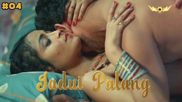 Jadui Palang Episode 4 Hot Web Series