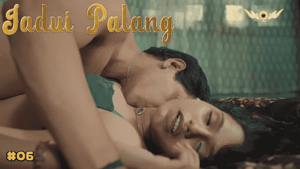 Jadui Palang Episode 6 Hot Web Series