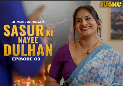 Sasur Ki Nayee Dulhan Episode 3 Hot Web Series