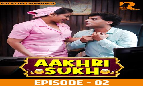 Aakhrii Sukh Episode 2 Hot Web Series