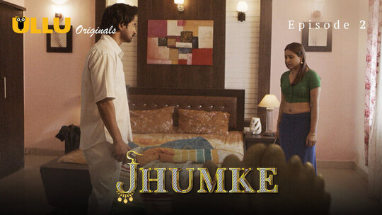 Jhumke Episode 2 Hot Web Series