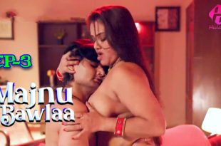 Majnu Bawlaa Episode 3 Hot Web Series