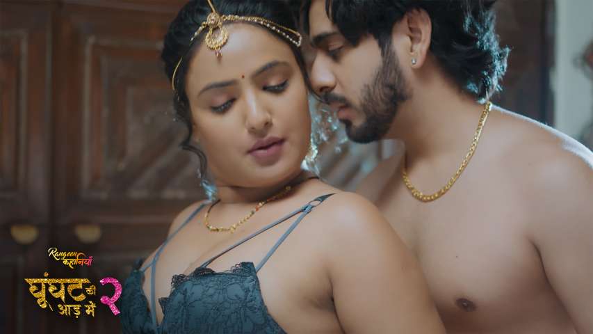 Rangeen Kahaniyan Ghoonghat Ki Aad mein Season 2 Episode 1 Hot Web Series