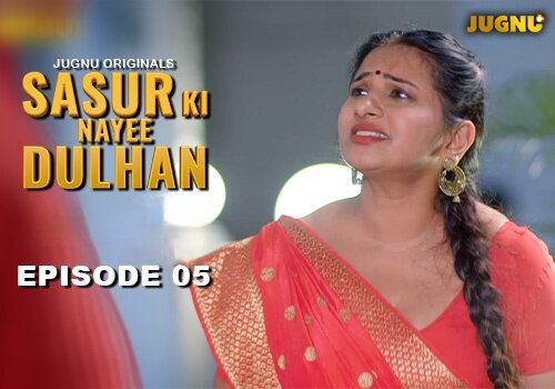 Sasur Ki Nayee Dulhan Episode 5 Hot Web Series