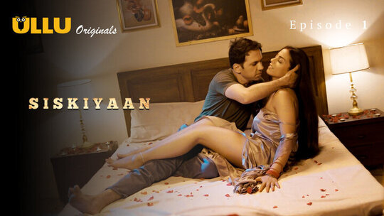 Siskiyaan Season 1 Episode 1 Hot Web Series