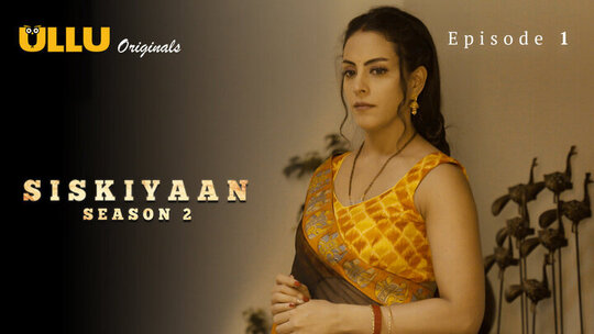 Siskiyaan Season 2 Episode 1 Hot Web Series