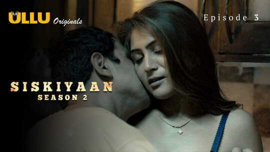 Siskiyaan Season 2 Episode 3 Hot Web Series