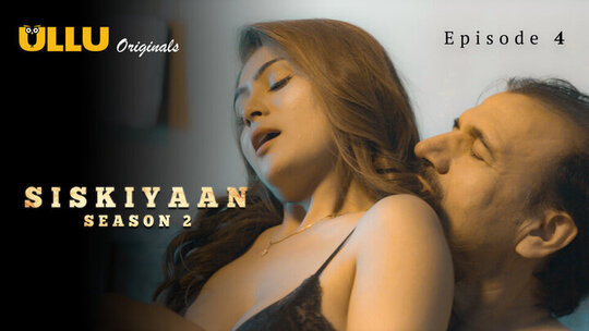 Siskiyaan Season 2 Episode 4 Hot Web Series