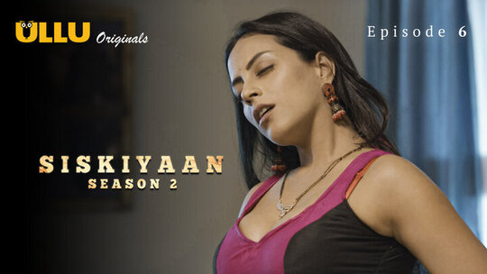 Siskiyaan Season 2 Episode 6 Hot Web Series