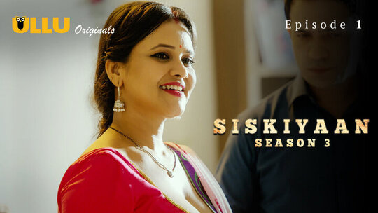 Siskiyaan Season 3 Episode 1 Hot Web Series