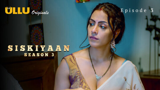 Siskiyaan Season 3 Episode 3 Hot Web Series